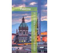 A Traveler's Guide to Palermo: Panache Palermo (Europe with Panache)