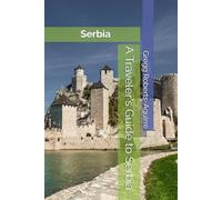 A Traveler's Guide to Serbia: Panache Serbia (Europe with Panache)