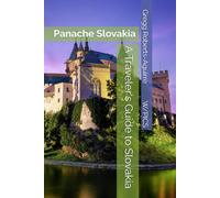 A Traveler's Guide to Slovakia: Panache Slovakia (Panache Travel Guides with Pictures)