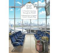 A Traveler's Journey Through the World: Coloring Cities & Curious Corners Along the Way