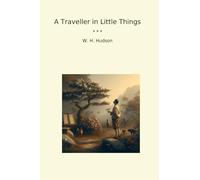 A Traveller in Little Things (Classic Books)