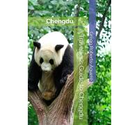 A Traveller's Guide to Chengdu: Panache Chengdu (Asia with Panache)