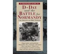 A Traveller's Guide to D-Day and the Battle for Normandy [Idioma Inglés]
