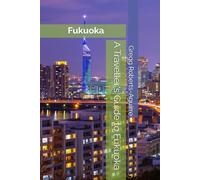 A Traveller's Guide to Fukuoka: Panache Fukuoka (Asia with Panache)