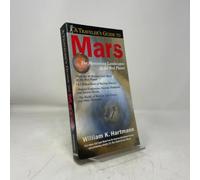 A Traveller's Guide to Mars: The Mysterious Landscapes of the Red Planet