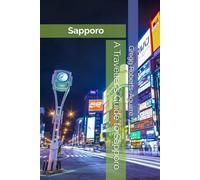 A Traveller's Guide to Sapporo: Panache Sapporo (Asia with Panache)