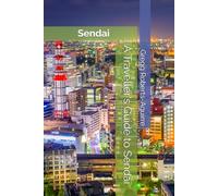 A Traveller's Guide to Sendai: Panache Sendai (Asia with Panache)