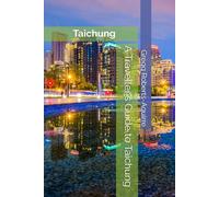 A Traveller's Guide to Taichung: Panache Taichung (Asia with Panache)