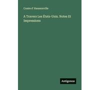 A Travers Les États-Unis. Notes Et Impressions