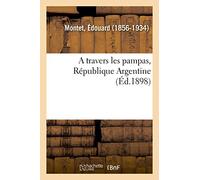 A travers les pampas, République Argentine
