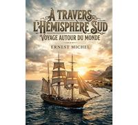 A travers l'hémisphère sud: Voyage autour du monde