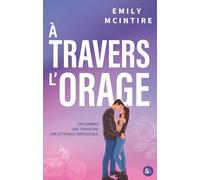 A travers l'orage: Une small town romance found family par l'autrice de Hooked
