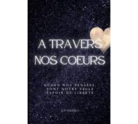 A TRAVERS NOS COEURS