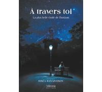 À travers toi: La plus belle étoile de l'horizon