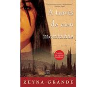 A traves de cien montanas (Across a Hundred Mountains): Novela