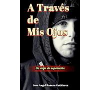 "A Través de Mis Ojos": Un Viaje de Superación