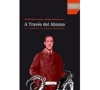 A TRAVÉS DEL ABISMO: H. P. Lovecraft y el horror ontológico: 12 (Hispanica Legenda)