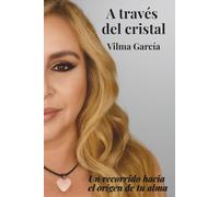 A través del cristal: Un recorrido hacia el origen de tu alma