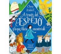 A través del espejo y lo que Alicia encontró allí (Álbumes ilustrados)