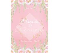 A través del tiempo: (Romance Profesor/Alumna - Libro 1)