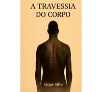 A Travessia do Corpo