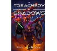 A Treachery of Shadows: 1 (The Null War)