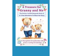 A Treasure for Granny and Me: The Perfect Keepsake Book of A-Z Fun Adventures: A Thoughtful Grandmother Gift from a Loving Grandchild (Mother's Day)