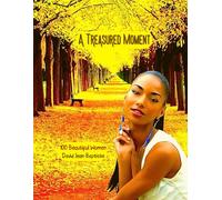 A Treasured Moment: 100 Beautiful Women