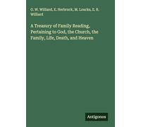A Treasury of Family Reading, Pertaining to God, the Church, the Family, Life, Death, and Heaven