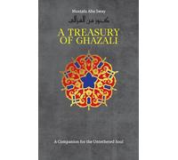 A Treasury of Ghazali: 2 (Treasures of Islamic Thought and Civilization)