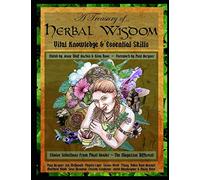 A Treasury of Herbal Wisdom: Vital Knowledge & Essential Skills
