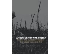 A Treasury of War Poetry: British and American Poems of the World War, 1914-1917