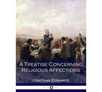 A Treatise Concerning Religious Affections