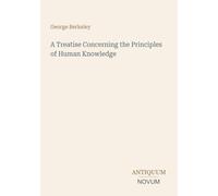 A Treatise Concerning the Principles of Human Knowledge