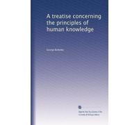 A treatise concerning the principles of human knowledge