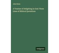 A Treatise of Delighting in God: Three Lines of Biblical Quotations