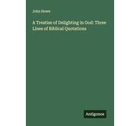 A Treatise of Delighting in God: Three Lines of Biblical Quotations
