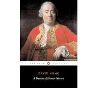A Treatise of Human Nature: Being an Attempt to Introduce the Experimental Method of Reasoning into Mor (Penguin Classics)