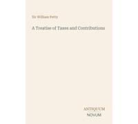 A Treatise of Taxes and Contributions