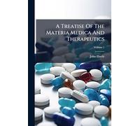 A Treatise Of The Materia Medica And Therapeutics