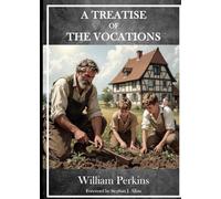 A TREATISE OF THE VOCATIONS: The Callings of Men