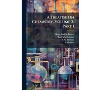A Treatise On Chemistry, Volume 2, Part 1