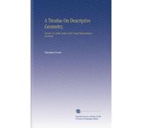 A Treatise On Descriptive Geometry,: For the Use of the Cadets of the United Statesmilitary Academy.