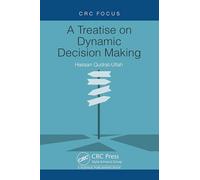 A Treatise on Dynamic Decision Making