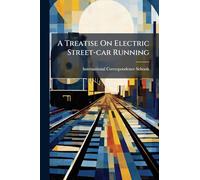 A Treatise On Electric Street-car Running