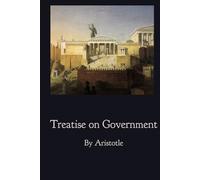 A Treatise on Government: Politics