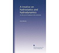A treatise on hydrostatics and hydrodynamics: For the use of students in the university.