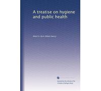 A treatise on hygiene and public health: Volume 2