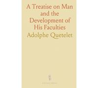A Treatise on Man and the Development of His Faculties