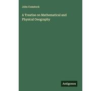 A Treatise on Mathematical and Physical Geography